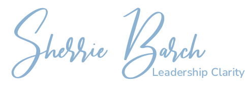Sherrie Barch | Leadership Clarity